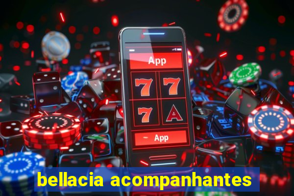 bellacia acompanhantes